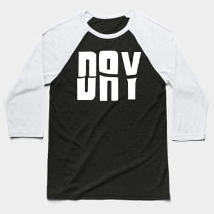 Day - The first word of daybreak Baseball T-Shirt